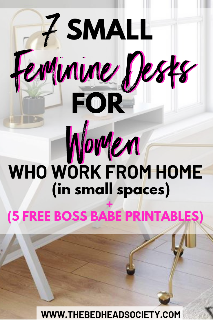 7 Feminine Desks for Women Who Work From Home in Small Spaces plus 5 Free Boss Babe Printables to update your desk and office decor in style. | Click through to snag the perfect desk for your home office now. 