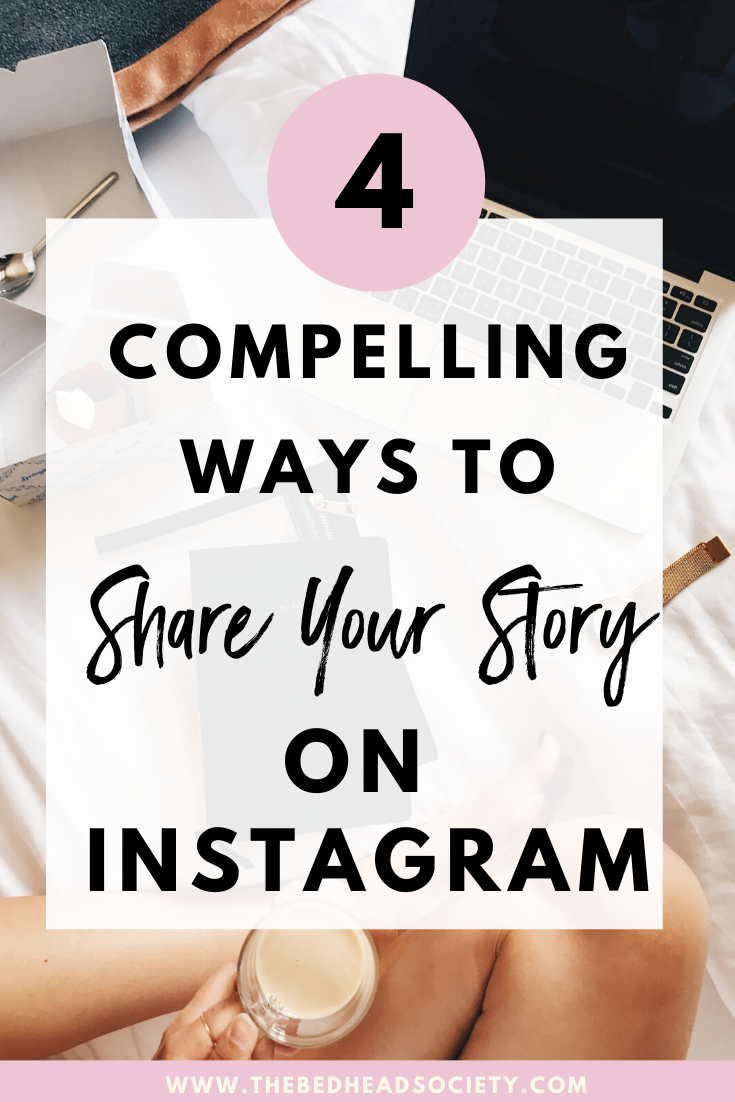 4 compelling ways to share your story on instagram