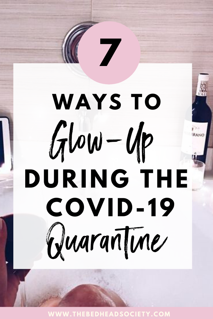 7 ways to glow up during the covid-19 quarantine - pinterest pin